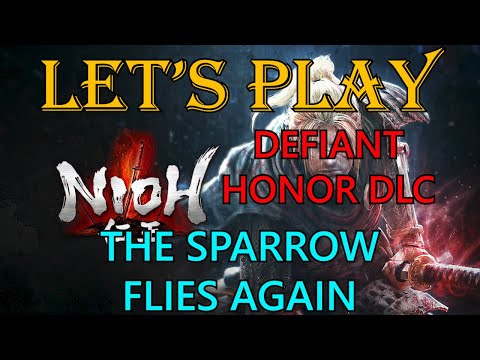 Nioh, Defiant Honor DLC, Let's Play: Sub Mission 62, The Sparrow Flies Again