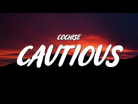 Cochise - CAUTIOUS (Lyrics)