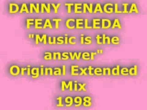 Danny Tenaglia feat Celeda - Music is the answer