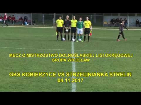 MECZ O MISTRZOSTWO DOLNOŚLĄSKIEJ LIGI OKRĘGOWEJ WROCŁAW GKS KOBIERZYCE VS STRZELINIANKA STRZELI