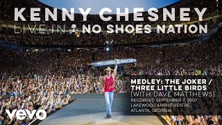 Kenny Chesney - Medley: The Joker / Three Little Birds (Live With Dave Matthews) (Audio)