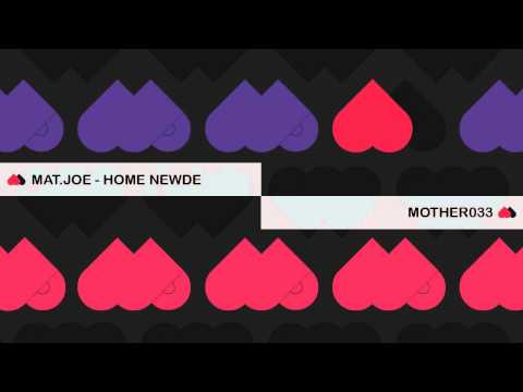 Mat.Joe - Home Newde - MOTHER033