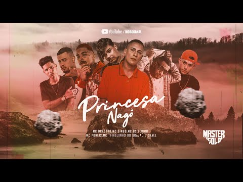 Princesa Nagô - MC'S BS, DCastro, Dingo, Leonne, Pôneis e Thiaguinho do Grajaú (Chael) Áudio Oficial