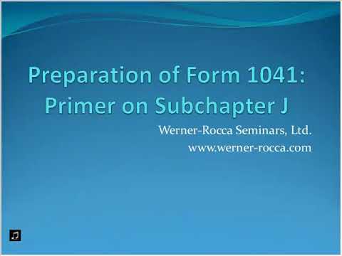 Form 1041 Preparation Primer On Subchapter J