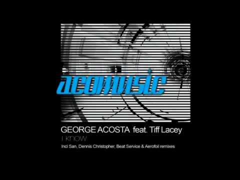 George Acosta feat. Tiff Lacey - I Know (Beat Service Proglifting Dub Mix)