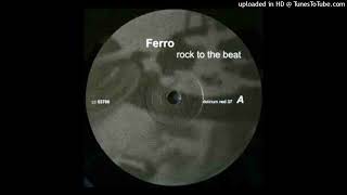 Ferro - Rock To The Beat (AA)