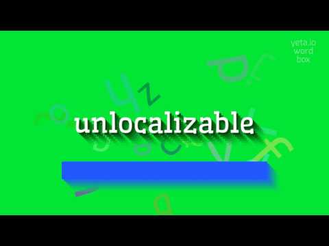 UNLOCALIZABLE - HOW TO PRONOUNCE UNLOCALIZABLE? #unlocalizable