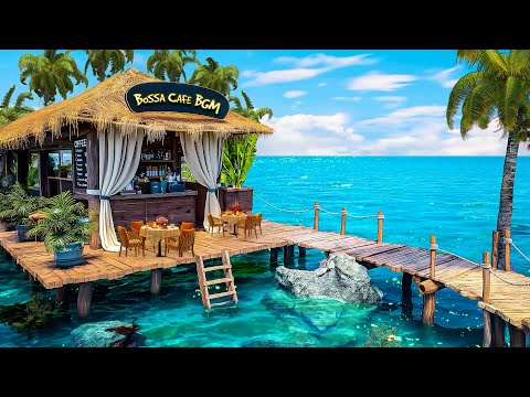 Summer Beach Coffee Shop Ambience - Sweet Bossa Nova Jazz Music & Relaxing Wave Sound for Good Mood