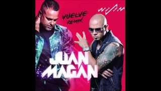 Vuelve - Juan Magan - feat. Wisin (Remix) - DESCARGA