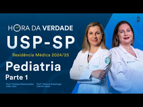 Hora da Verdade Pediatria USP SP Residência Médica 2024/25 Parte 1