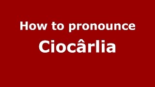 How to pronounce Ciocârlia