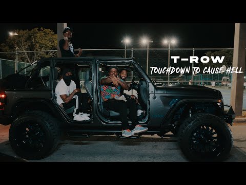 T-ROW /TOUCH DOWN TO CAUSE HELL (first day out)