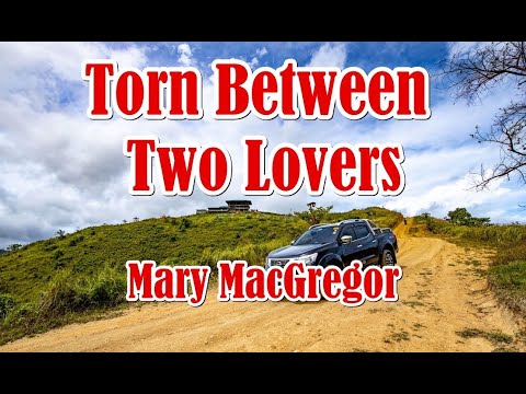 TORN BETWEEN TWO LOVERS by Mary MacGregor (LYRICS)