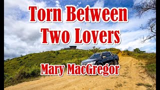 TORN BETWEEN TWO LOVERS by Mary MacGregor (LYRICS)