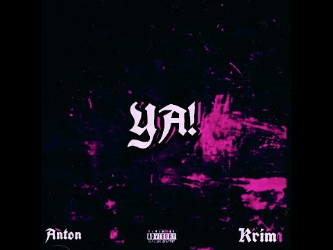 Anton x Krim - YA! (Official Audio) (prod. 6aka x Saptispe)