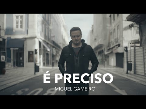É Preciso - Miguel Gameiro