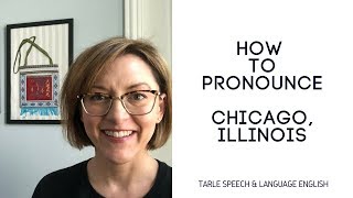 Learn How to Pronounce CHICAGO, ILLINOIS - American English Pronunciation Lesson