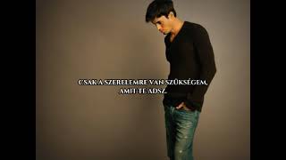 Enrique Iglesias-Wish I Was Your Lover(Hungarian lyrics) 🇭🇺