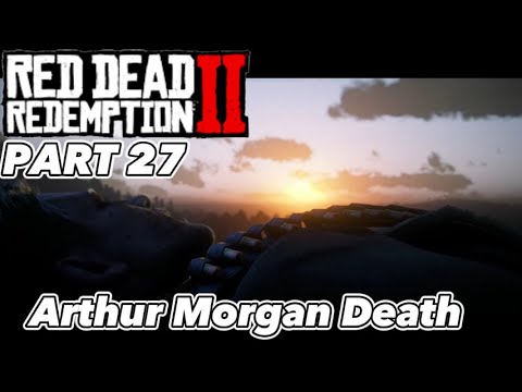 RED DEAD REDEMPTION 2 Gameplay Walkthrough Part 27 - Arthur Morgan Death-NO Commentary