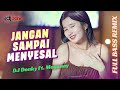 DJ JANGAN SAMPAI MENYESAL FULL BASS REMIX DJ DONKY Ft Meganay