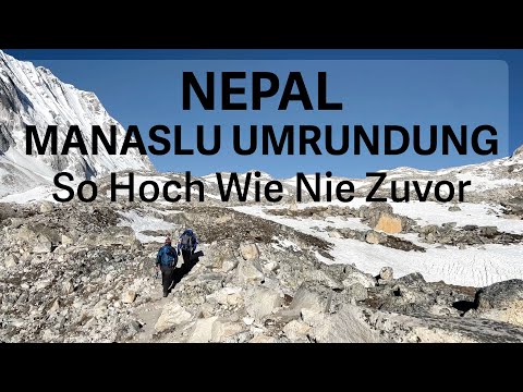 Nepal - Manaslu Umrundung - So Hoch Wie Nie Zuvor