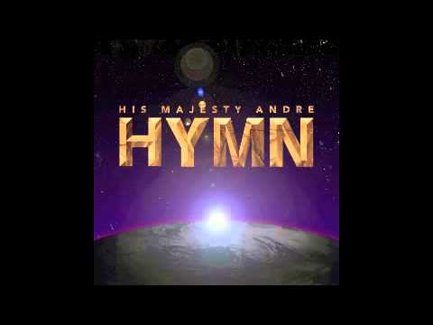 Hymn - His Majesty Andre (Radio Edit)