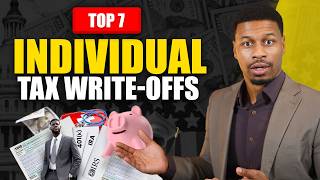 7 BIG Tax Write-offs for Individuals in 2025 (ANYONE Can Use