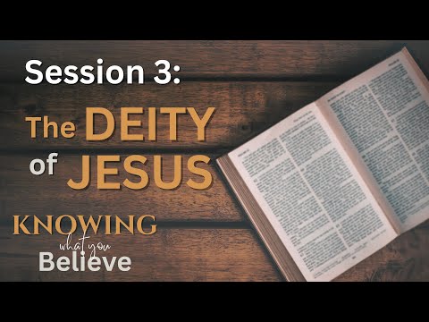 Session 3 •  The Deity of Jesus