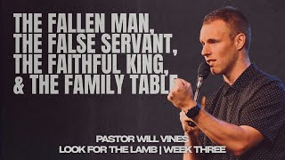 The Cripple & The King | Look For The Lamb | Pastor Will Vines