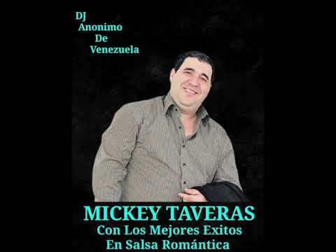 MIX MICKEY TAVERAS CON LOS MEJORES ÉXITOS EN SALSA ROMÁNTICA DJ ANÓNIMO DE VENEZUELA 🇻🇪🔥
