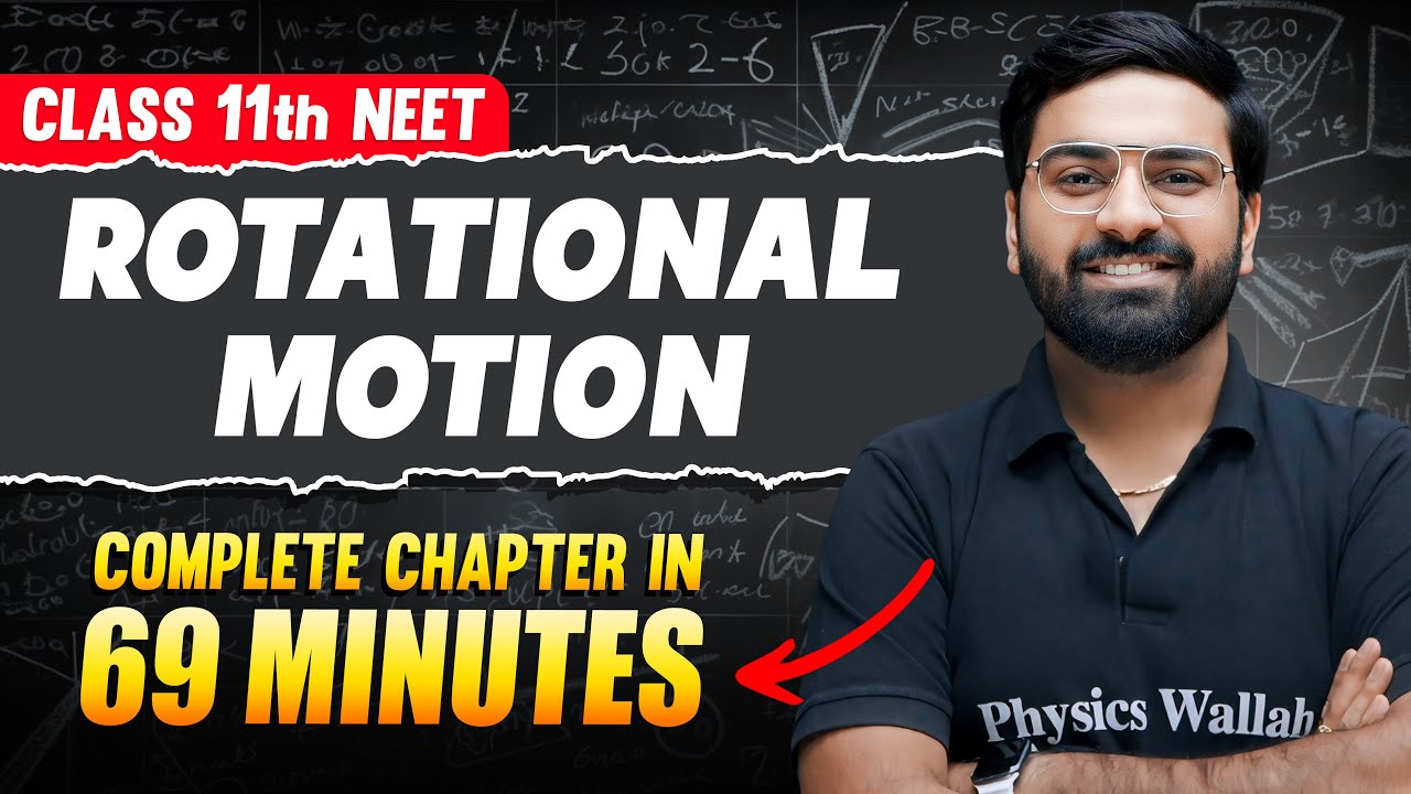 ROTATIONAL MOTION IN 69 Minutes | FULL Chapter For NEET | PhysicsWallah