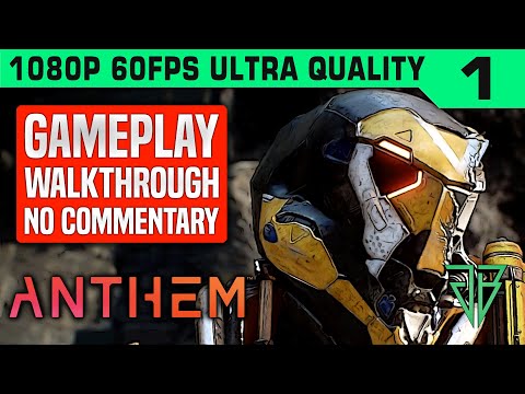 ANTHEM Gameplay Walkthrough Part 1 No Commentary PC