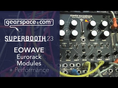 Eowave Eurorack Modules & Performance - Gearspace @ Superbooth 2023