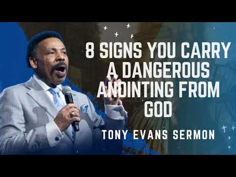 8 Signs You Carry a Dangerous Anointing from God - Tony Evans Sermon