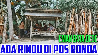 Download lagu Lagu Acara terbaru _ ADA RINDU DI POS RONDA _ Eman Bata Dede mp3