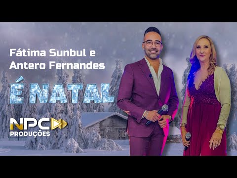 Fátima Sunbul e Antero Fernandes - É Natal
