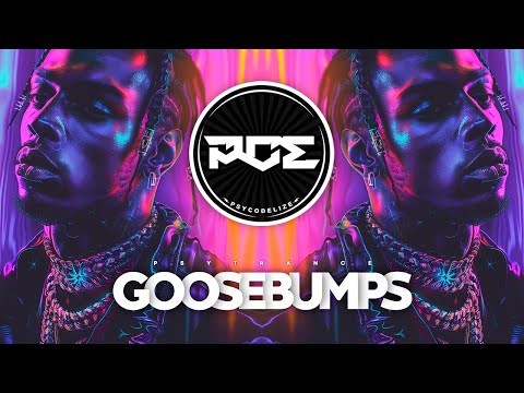 PSYTRANCE ● Travis Scott - GooseBumps (Heavy Drop Remix) ft. Kendrick Lamar