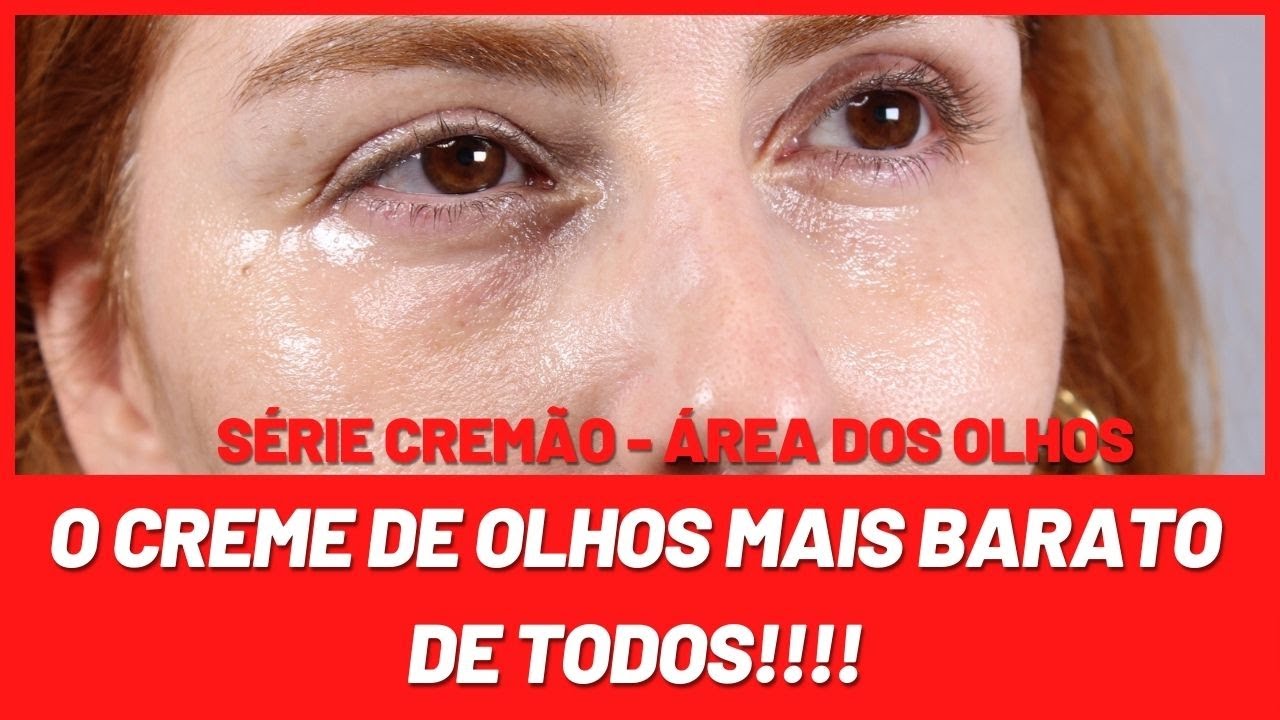 Creme de olhos mais barato de todos! SÉRIE CREMÃO - VÍDEO 2