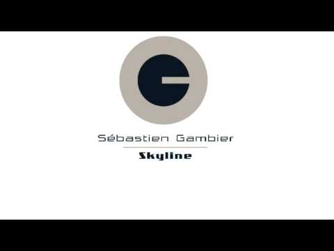 Sebastien Gambier - Skyline [Original Mix]