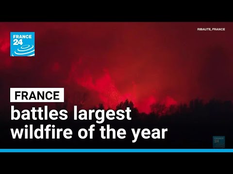 France battles largest wildfire of the year so far