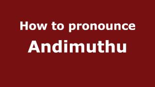 How to pronounce Andimuthu