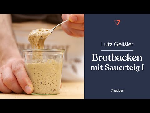 Online course: Baking bread with sourdough – Part 1: Cultivation and care with Lutz Geißler | 7ha...