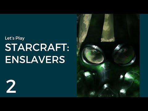 Let's Play StarCraft: Enslavers #2 | Mission 2: Playing with Fire [Rescue Protoss]