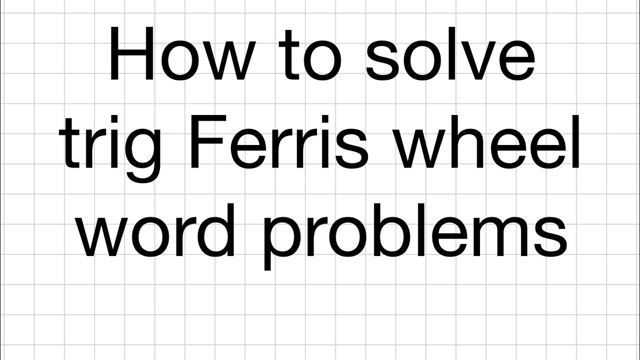 How To Solve Ferris Wheel Trig Problems Math 30-1