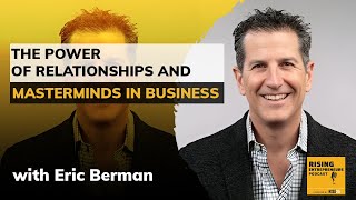 [EO San Diego] The Power of Relationships and Masterminds in Business With Eric Berman