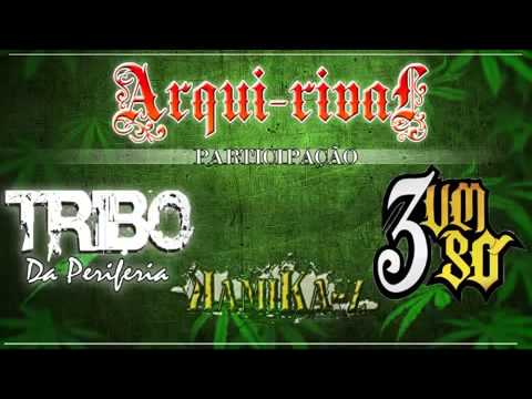 Arqui Rival PartTribo da Periferia  3 um só   Avisa aê  ♪ ♫