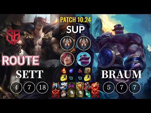 SB Route Sett vs Braum Sup - KR Patch 10.24