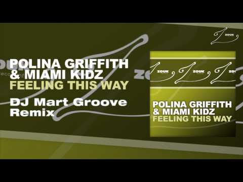 Polina Griffith & Miami Kidz - Feeling This Way (DJ Mart Groove Mix)