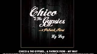 Chico &amp; The Gypsies... &amp; Patrick Fiori - My Way