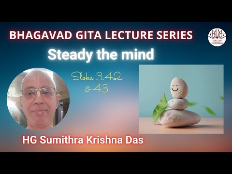 Steady the mind - HG Sumithra Krishna Das